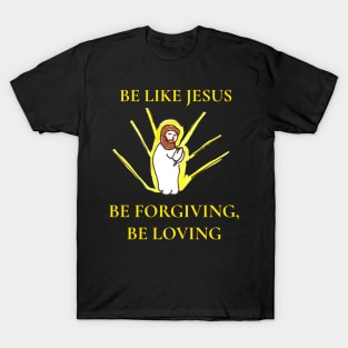 Be Like Jesus T-Shirt